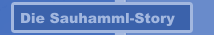 Die Sauhamml-Story