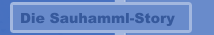 Die Sauhamml-Story